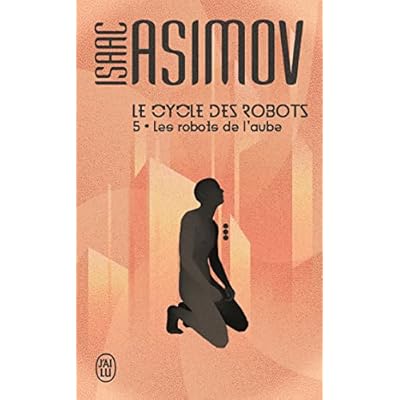 Le cycle des robots (Tome 5) - Les robots de laube
