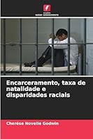 Encarceramento, taxa de natalidade e disparidades raciais 6209266282 Book Cover