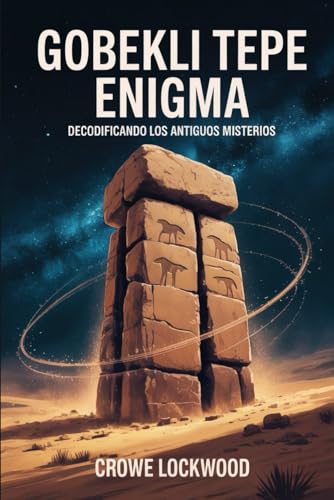 Göbekli Tepe Enigma: Decodificando los antiguos misterios