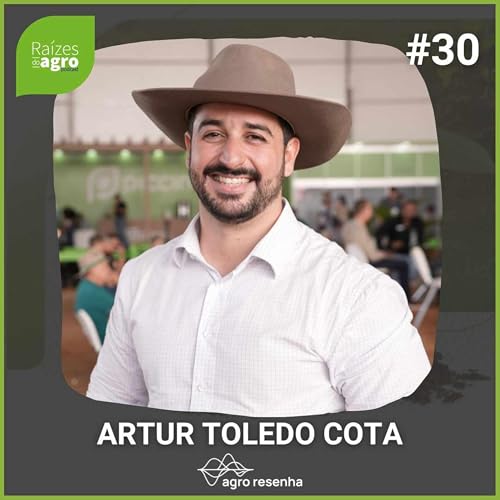 Ra&iacute;zes do agro #30 - Um pecuarista improv&aacute;vel