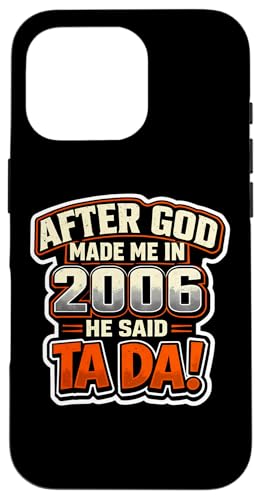 After God Made Me In 2006 He Said Tada �����Y�a�����p�[�e�B�[ �X�}�z�P�[�X iPhone 16 Pro �p