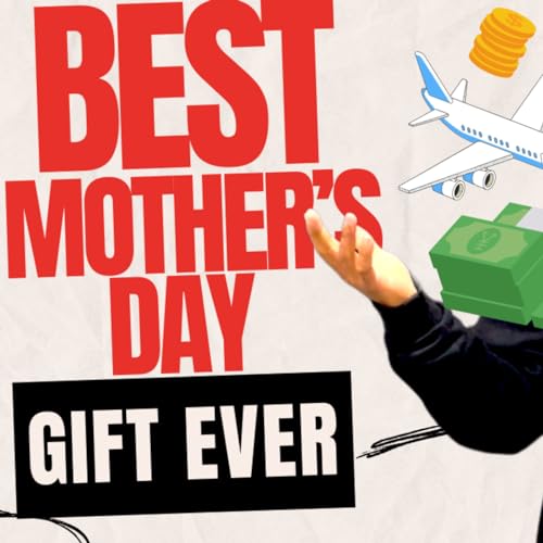 Ep.01 The Best Mother's Day Gift of All Time