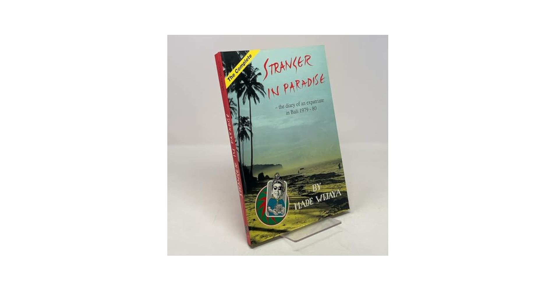 アート・デザイン・音楽 Stranger in Paradise by Made Wijaya Stranger In Paradise: The Diary Of An Expatriate In Bali