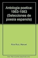 Antologi´a poe´tica: 1963-1983 (Selecciones de poesi´a espan~ola) (Spanish Edition) 8401809797 Book Cover