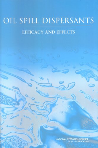 Oil Spill Dispersants: Efficacy and Effects (Oil Spill Prevention and Response and Deepwater Horizon) (English Edition)