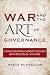 War and the Art of Governance: Consolidating Combat Success into Political Victory