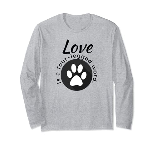 Love is a Four-Legged Word Dog and Cat Paw Print Long Sleeve T-Shirt, Grey