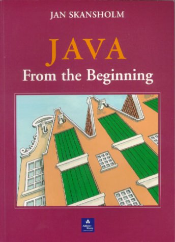 Java from the Beginning (International Computer Science Series)