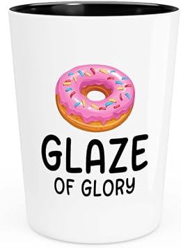 Donut Lover Shot Glass 1.5oz - Glaze of Glory - Food Lovers Foodies Donut Baking Funny Bread Cookie Cupcake Bakery Kitchen Mom Chef Dad