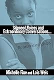 Silenced Voices and Extraordinary Conversations: Re-Imagining Schools