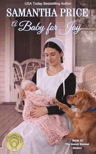 A Baby For Joy: Amish Romance (The Amish Bonnet Sisters Book 15)