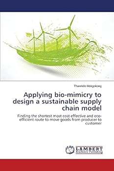 Paperback Applying bio-mimicry to design a sustainable supply chain model Book