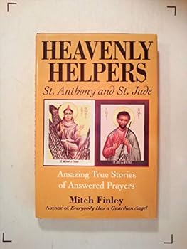 Hardcover Heavenly Helpers: St. Anthony and St. Jude : Amazing True Stories of Answered Prayers Book