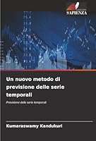 Un nuovo metodo di previsione delle serie temporali (Italian Edition) 6202372885 Book Cover