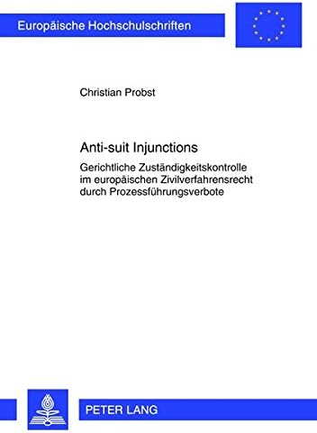 Anti-Suit Injunctions: Gerichtliche Zustaendigke
