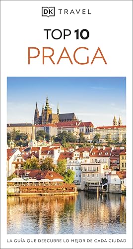 Praga (Guías Visuales TOP 10): La guía que descubre lo mejor de cada ciudad (Spanish Edition)