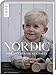 Produktbild Nordic. Stricken für die Kleinsten: Skandinavisches Design für Kinder im Alter von 0-6 Jahren