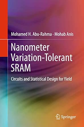 Nanometer Variation-Tolerant SRAM: Circuits and Statistical Design for Yield 2012th Edition book cover