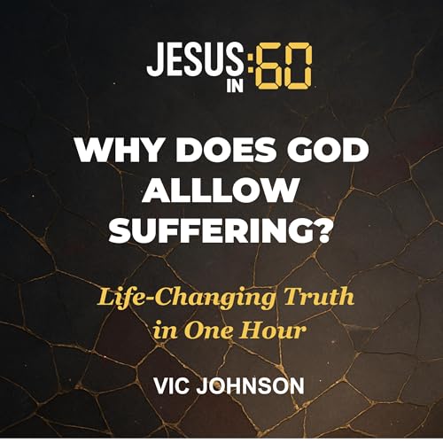 Jesus in 60: Why Does God Allow Suffering? Audiolivro Por Vic Johnson capa