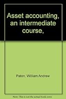 Asset accounting, an intermediate course, B0007HGST8 Book Cover