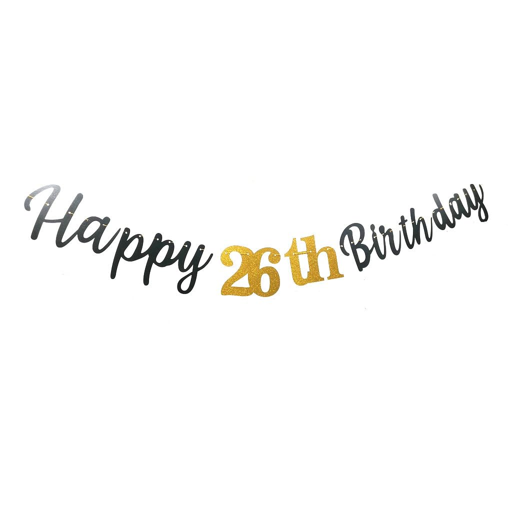 Happy 26th Birthday Banner Decoration, Black and Gold Happy 26th Birthday Banner Sign, 26th Birthday Party Decorations Supplies Pre-Strung