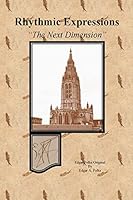 Rhythmic Expressions: The Next Dimension 1508579377 Book Cover