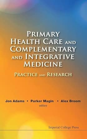 Primary Health Care And Complementary And Integrative Medicine: Practice And Research book cover