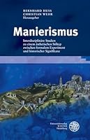 Manierismus: Interdisziplinäre Studien zu einem ästhetischen Stiltyp zwischen formalem Experiment und historischer Signifikanz 3825362396 Book Cover