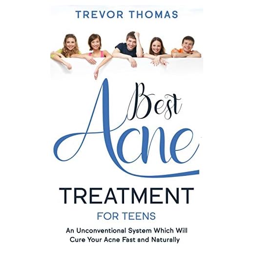 Best Acne Treatment for Teens: An Unconventional System Which Will Cure Your Acne Fast & Naturally