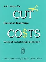 101 Ways to Cut Business Insurance Costs Without Sacrificing Protection 1886813108 Book Cover