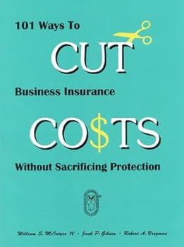 Paperback 101 Ways to Cut Business Insurance Costs Without Sacrificing Protection Book