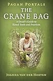 Pagan Portals: The Crane Bag: A Druid's Guide to Ritual Tools and Practices