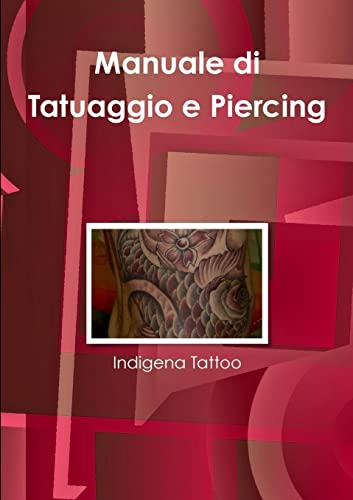 Manuale di Tattoo e Piercing (Italian Edition) Paperback – October 22, 2013