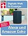 Produktbild Alexa und Amazon Echo: Einrichten und Einstellen - Smart Home, Steuerung und Datenschutz | Von Stiftung Warentest (Digitale Welt für Einsteiger)