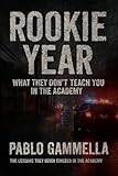 Rookie Year: What They Don’t Teach You in the Academy