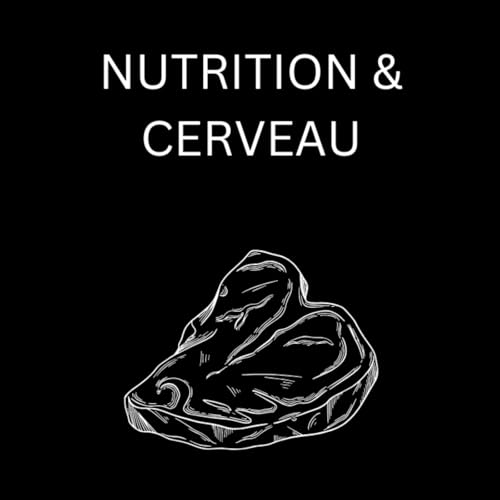 Nutrition : Sant&eacute; C&eacute;r&eacute;brale & Performances Cognitives