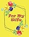 For My Wife: A Coloring Pages About Life Moments of Wife, Fun Gift Idea to Pamper Your Wife for Wedding Anniversary or Any Occasion