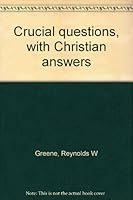 Crucial questions, with Christian answers B0006WFFI4 Book Cover