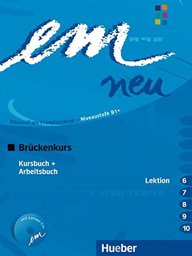 em neu 2008 Brückenkurs: Deutsch als Fremdsprache / Kursbuch + Arbeitsbuch, Lektion 6–10 mit Arbe em neu 2008 Brückenkurs: Deutsch als Fremdsprache / Kursbuch + Arbeitsbuch, Lektion 6–10 mit Arbe