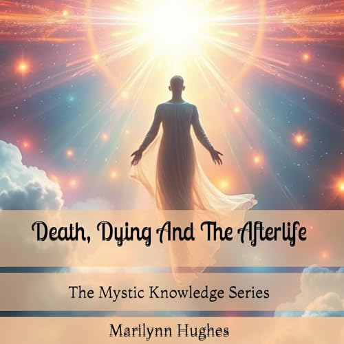 Death, Dying, and the Afterlife Audiolibro Por Marilynn Hughes arte de portada