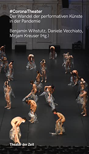  #CoronaTheater: Der Wandel der performativen Künste in der Pandemie (German Edition)