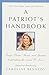A Patriot's Handbook: Songs, Poems, Stories, and Speeches Celebrating the Land We Love