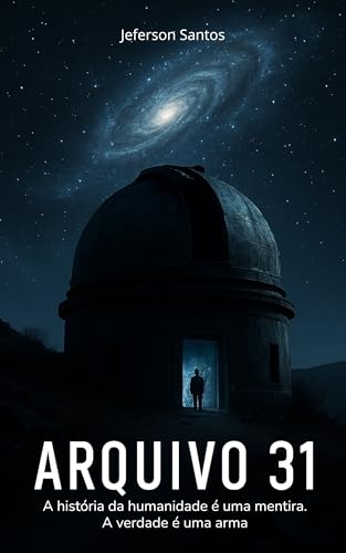 Arquivo 31: A história da humanidade é uma mentira. A verdade é u...