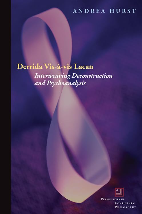 Buy Derrida Vis-a-Vis Lacan: Interweaving Deconstruction and Psychoanalysis (Perspectives in Continental Philosophy) — BookShops.in