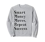 Intelligente Geldbewegungen wiederholen den Erfolg Sweatshirt