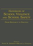 Handbook of School Violence And School Safety: From Research to Practice