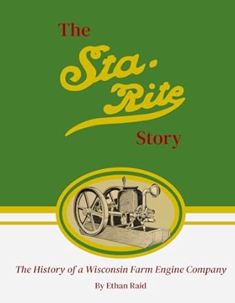 The Sta-Rite Story: The history of a Wisconsin farm engine company ...