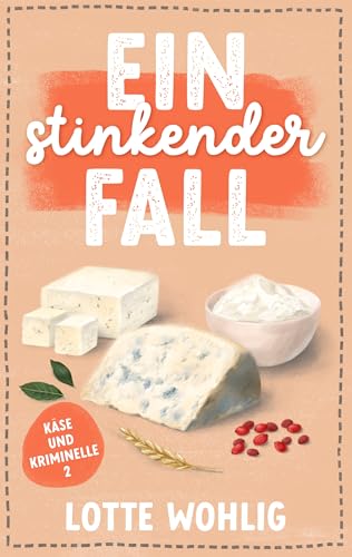 Ein stinkender Fall (Käse und Kriminelle 2)