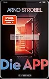 Die App – Sie kennen dich. Sie wissen, wo du wohnst.: Psychothriller