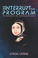 We Interrupt This Program (Controllers) 1954213190 Book Cover